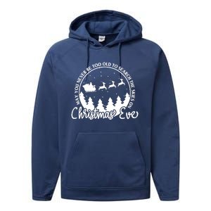 May You Never Be Too Old To Search The Skies On Christmas Eve Performance Fleece Hoodie