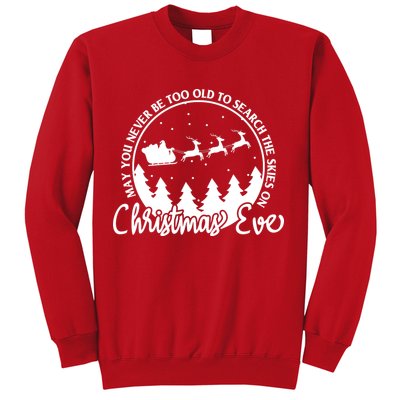 May You Never Be Too Old To Search The Skies On Christmas Eve Sweatshirt