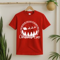 May You Never Be Too Old To Search The Skies On Christmas Eve T-Shirt