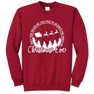 May You Never Be Too Old To Search The Skies On Christmas Eve Tall Sweatshirt