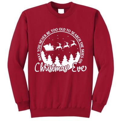 May You Never Be Too Old To Search The Skies On Christmas Eve Tall Sweatshirt