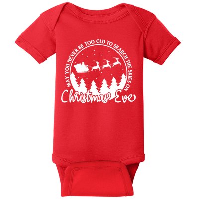 May You Never Be Too Old To Search The Skies On Christmas Eve Baby Bodysuit
