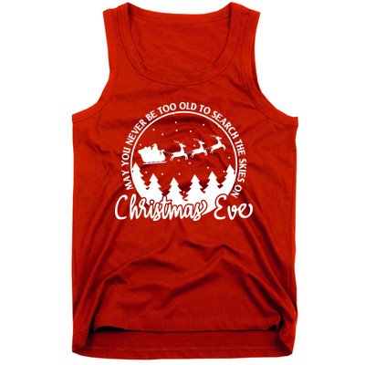 May You Never Be Too Old To Search The Skies On Christmas Eve Tank Top