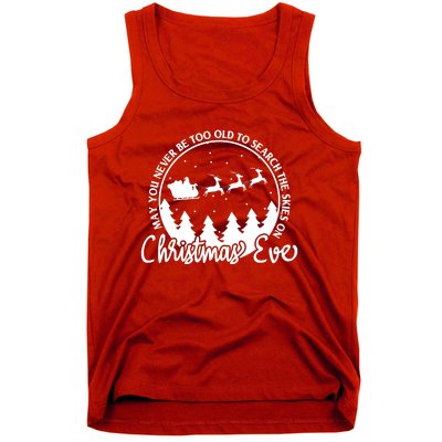 May You Never Be Too Old To Search The Skies On Christmas Eve Tank Top