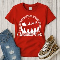 May You Never Be Too Old To Search The Skies On Christmas Eve Womens T-Shirt