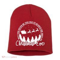 May You Never Be Too Old To Search The Skies On Christmas Eve Short Acrylic Beanie