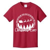 May You Never Be Too Old To Search The Skies On Christmas Eve Kids T-Shirt