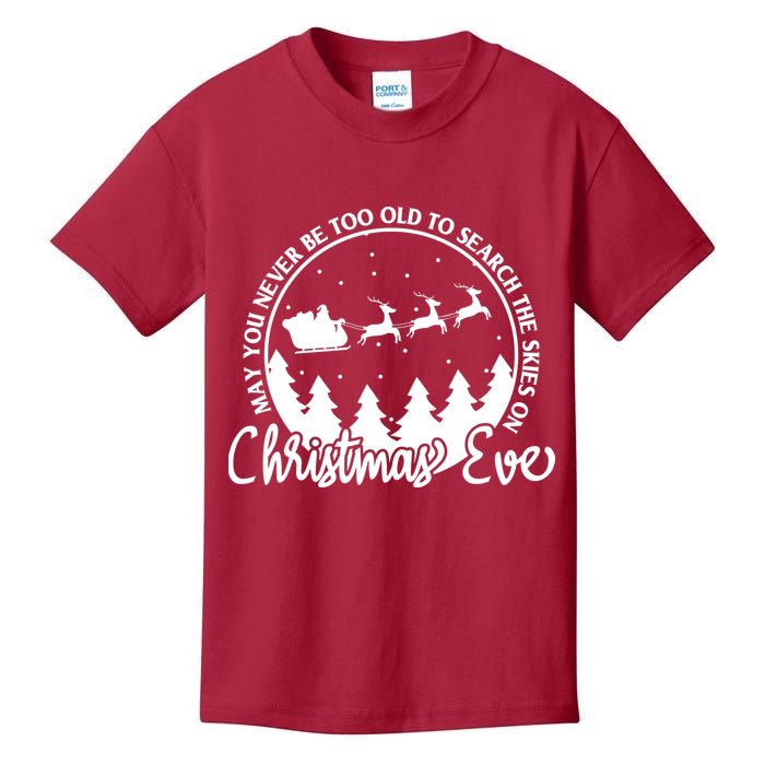 May You Never Be Too Old To Search The Skies On Christmas Eve Kids T-Shirt