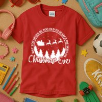 May You Never Be Too Old To Search The Skies On Christmas Eve Kids T-Shirt