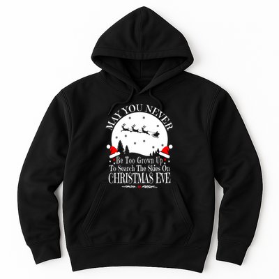 May You Never Be Too Grown Up Search The Skies Christmas Eve Long Sleeve Hoodie