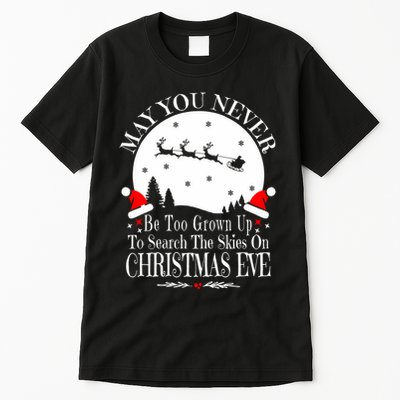 May You Never Be Too Grown Up Search The Skies Christmas Eve Long Sleeve Tall T-Shirt