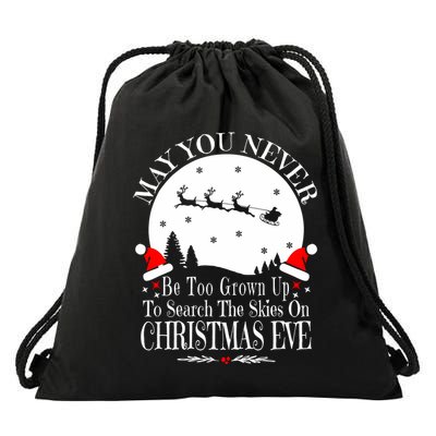 May You Never Be Too Grown Up Search The Skies Christmas Eve Long Sleeve Drawstring Bag