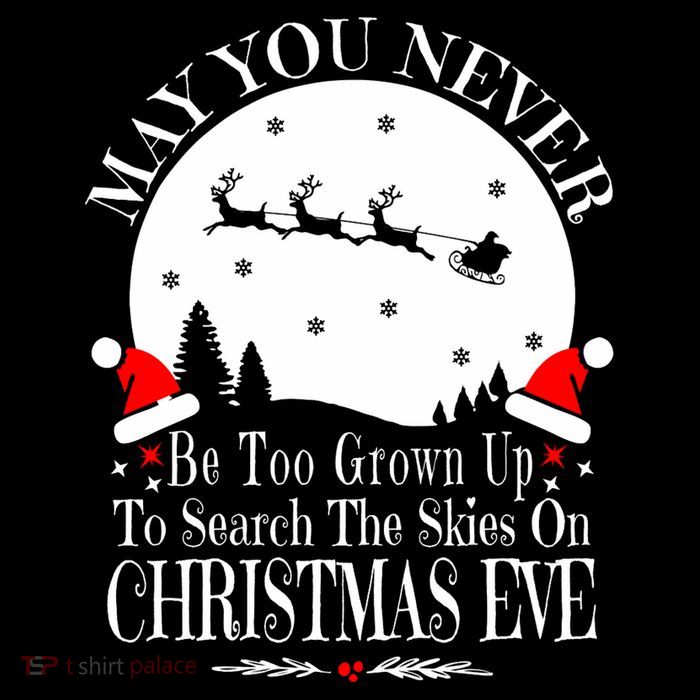 May You Never Be Too Grown Up Search The Skies Christmas Eve Long Sleeve Cooling Performance Long Sleeve Crew