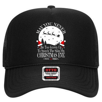May You Never Be Too Grown Up Search The Skies Christmas Eve Long Sleeve Trucker Hat