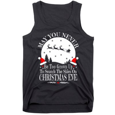 May You Never Be Too Grown Up Search The Skies Christmas Eve Long Sleeve Tank Top