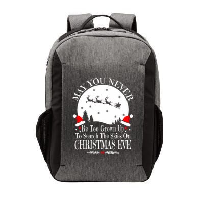 May You Never Be Too Grown Up Search The Skies Christmas Eve Long Sleeve Vector Backpack