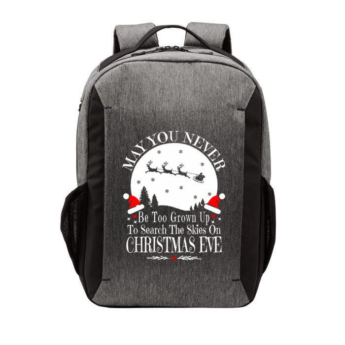 May You Never Be Too Grown Up Search The Skies Christmas Eve Long Sleeve Vector Backpack