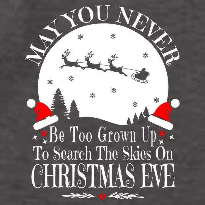 May You Never Be Too Grown Up Search The Skies Christmas Eve Long Sleeve Vector Backpack