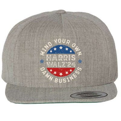 Mind Your Own Damn Business Harris Walz 2024 Wool Snapback Cap