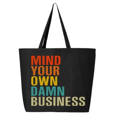 Mind Your Own Damn Business 25L Jumbo Tote