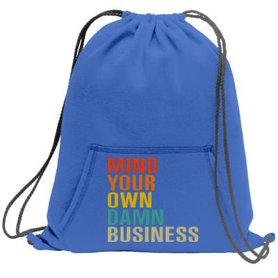 Mind Your Own Damn Business Sweatshirt Cinch Pack Bag