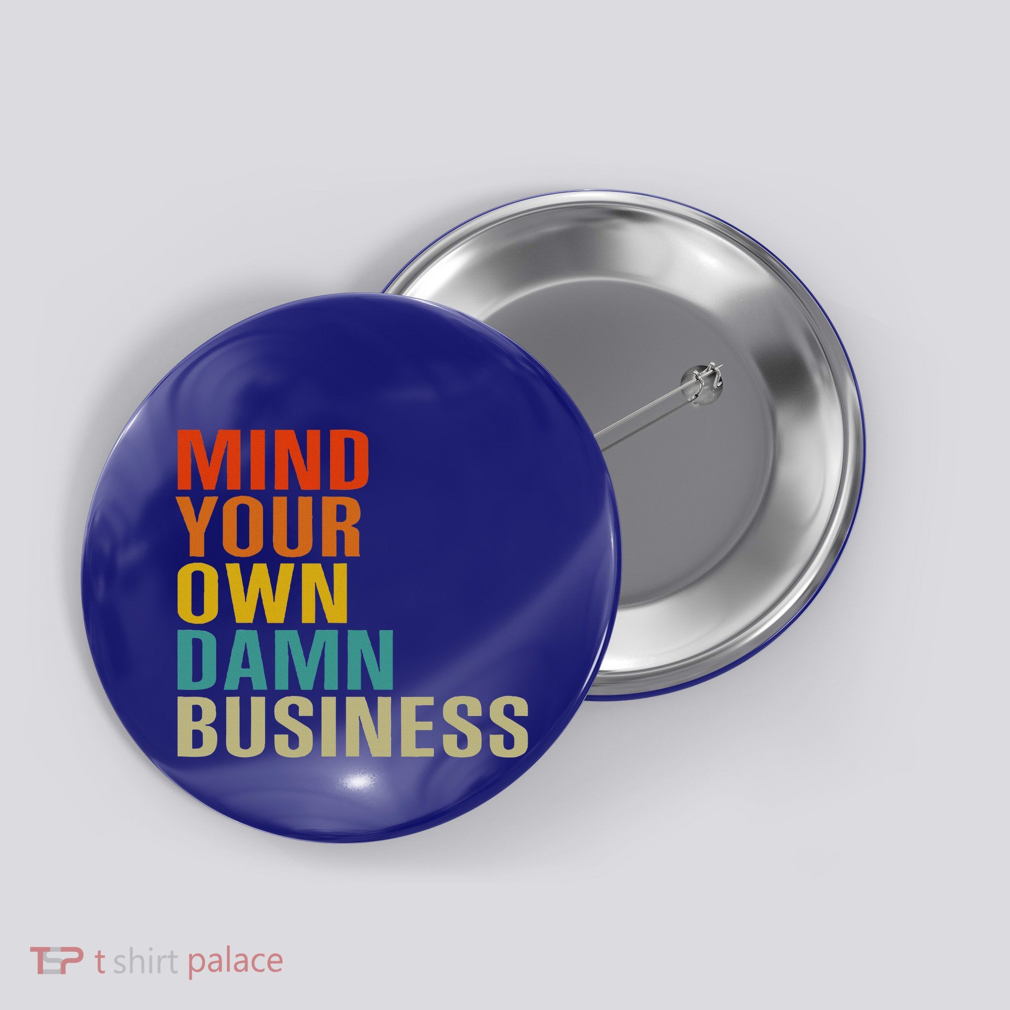 Mind Your Own Damn Business Button