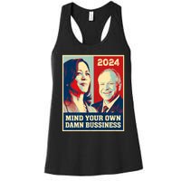 Mind Your Own Damn Business Funny Kamala Harris Tim Walz 2024 Women's Racerback Tank