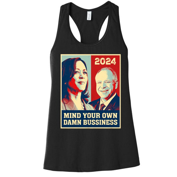 Mind Your Own Damn Business Funny Kamala Harris Tim Walz 2024 Women's Racerback Tank