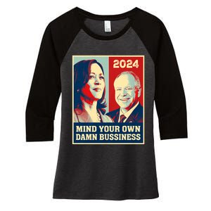 Mind Your Own Damn Business Funny Kamala Harris Tim Walz 2024 Women's Tri-Blend 3/4-Sleeve Raglan Shirt