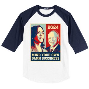 Mind Your Own Damn Business Funny Kamala Harris Tim Walz 2024 Baseball Sleeve Shirt