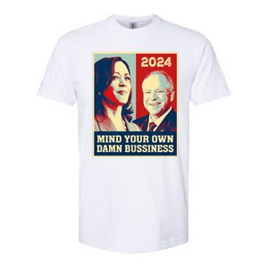 Mind Your Own Damn Business Funny Kamala Harris Tim Walz 2024 Softstyle CVC T-Shirt