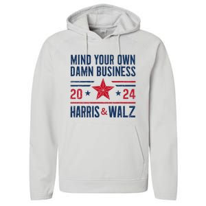 Mind Your Own Damn Business Kamala Harris Tim Walz Performance Fleece Hoodie