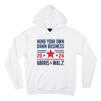 Mind Your Own Damn Business Kamala Harris Tim Walz Hoodie