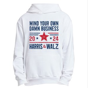 Mind Your Own Damn Business Kamala Harris Tim Walz Urban Pullover Hoodie