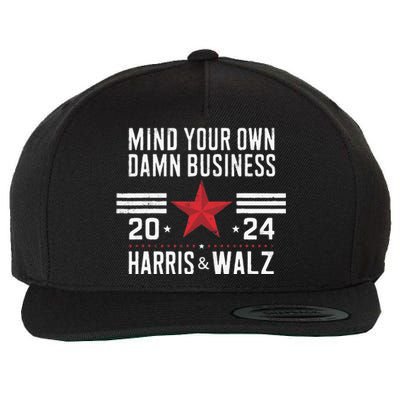 Mind Your Own Damn Business Kamala Harris Tim Walz Wool Snapback Cap