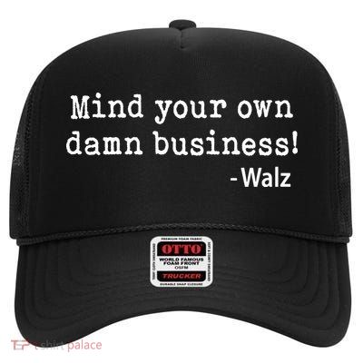 Mind Your Own Business High Crown Mesh Back Trucker Hat