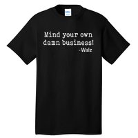 Mind Your Own Business Tall T-Shirt