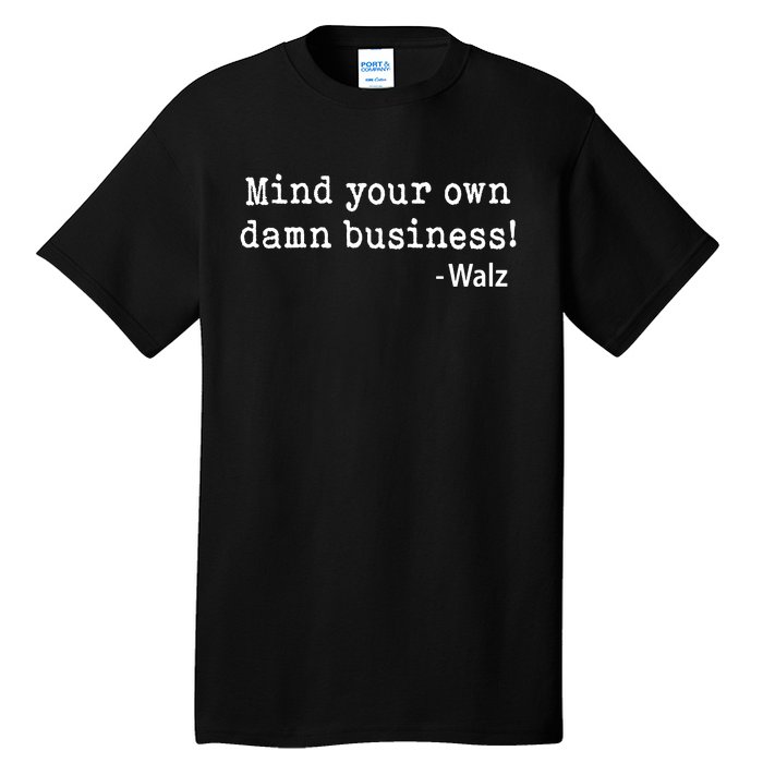 Mind Your Own Business Tall T-Shirt