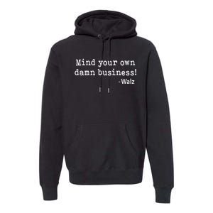 Mind Your Own Business Premium Hoodie