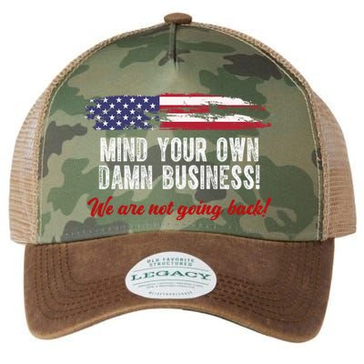 Mind Your Own Damn Business We Are Not Going Back Usa Vintage Legacy Tie Dye Trucker Hat