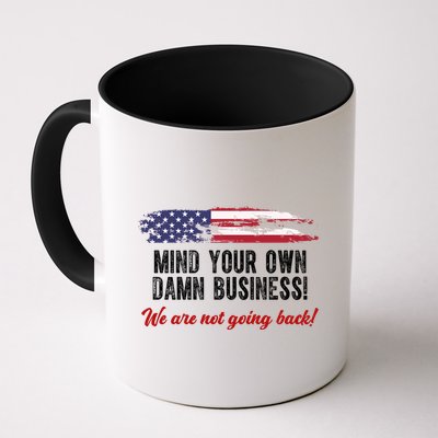 Mind Your Own Damn Business We Are Not Going Back Usa Vintage Mug