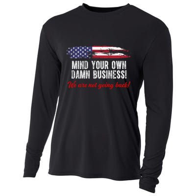 Mind Your Own Damn Business We Are Not Going Back Usa Vintage Cooling Performance Long Sleeve Crew