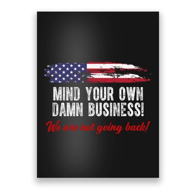 Mind Your Own Damn Business We Are Not Going Back Usa Vintage Poster