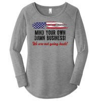 Mind Your Own Damn Business We Are Not Going Back Usa Vintage Women's Perfect Tri Tunic Long Sleeve Shirt