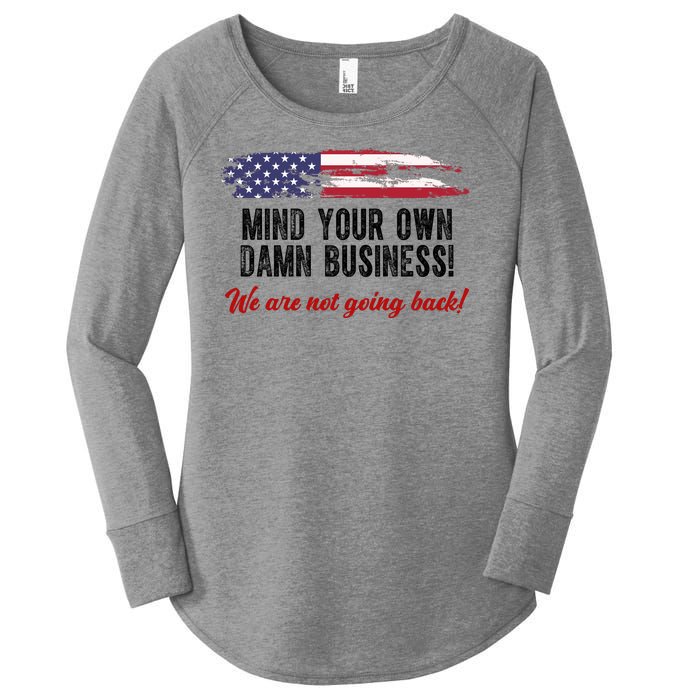 Mind Your Own Damn Business We Are Not Going Back Usa Vintage Women's Perfect Tri Tunic Long Sleeve Shirt