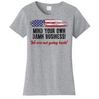 Mind Your Own Damn Business We Are Not Going Back Usa Vintage Women's T-Shirt