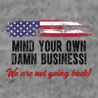 Mind Your Own Damn Business We Are Not Going Back Usa Vintage Kids T-Shirt