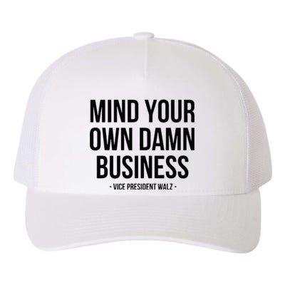 Mind Your Own Damn Business Tim Walz Kamala Harris 2024 Yupoong Adult 5-Panel Trucker Hat