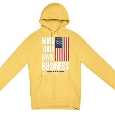 Mind Your Own Business Funny Harris Walz 24 Election Potus Premium Pullover Hoodie