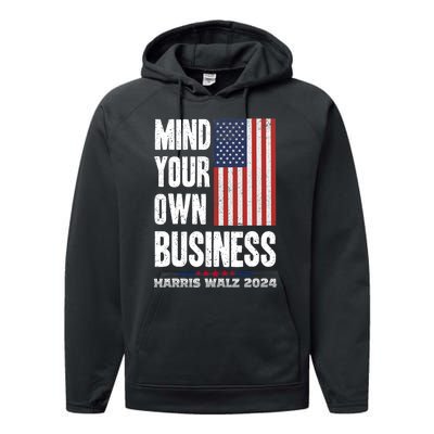 Mind Your Own Business Funny Harris Walz 24 Election Potus Performance Fleece Hoodie